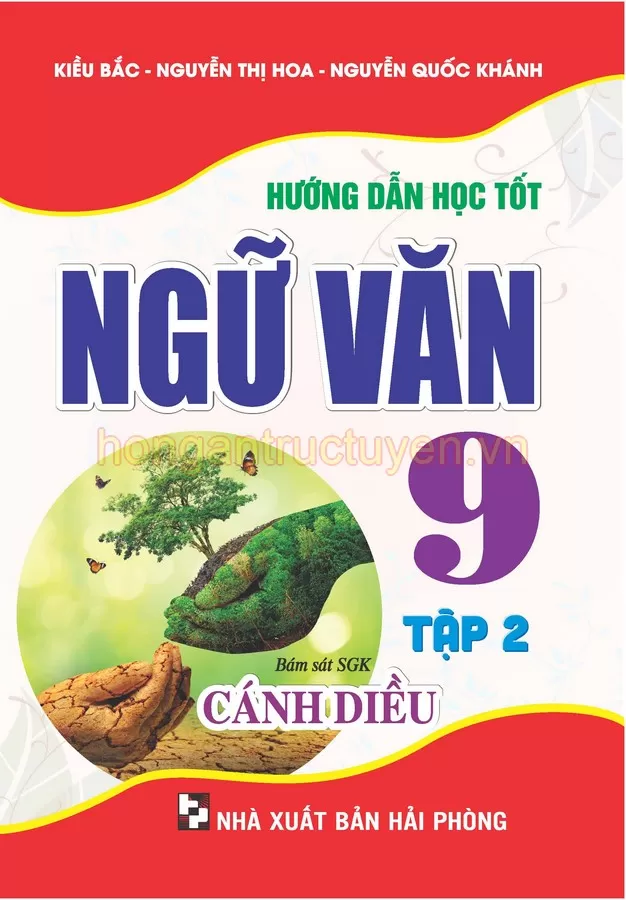 HƯỚNG DẪN HỌC TỐT NGỮ VĂN LỚP 9 - TẬP 2 (Bám sát SGK Cánh diều)